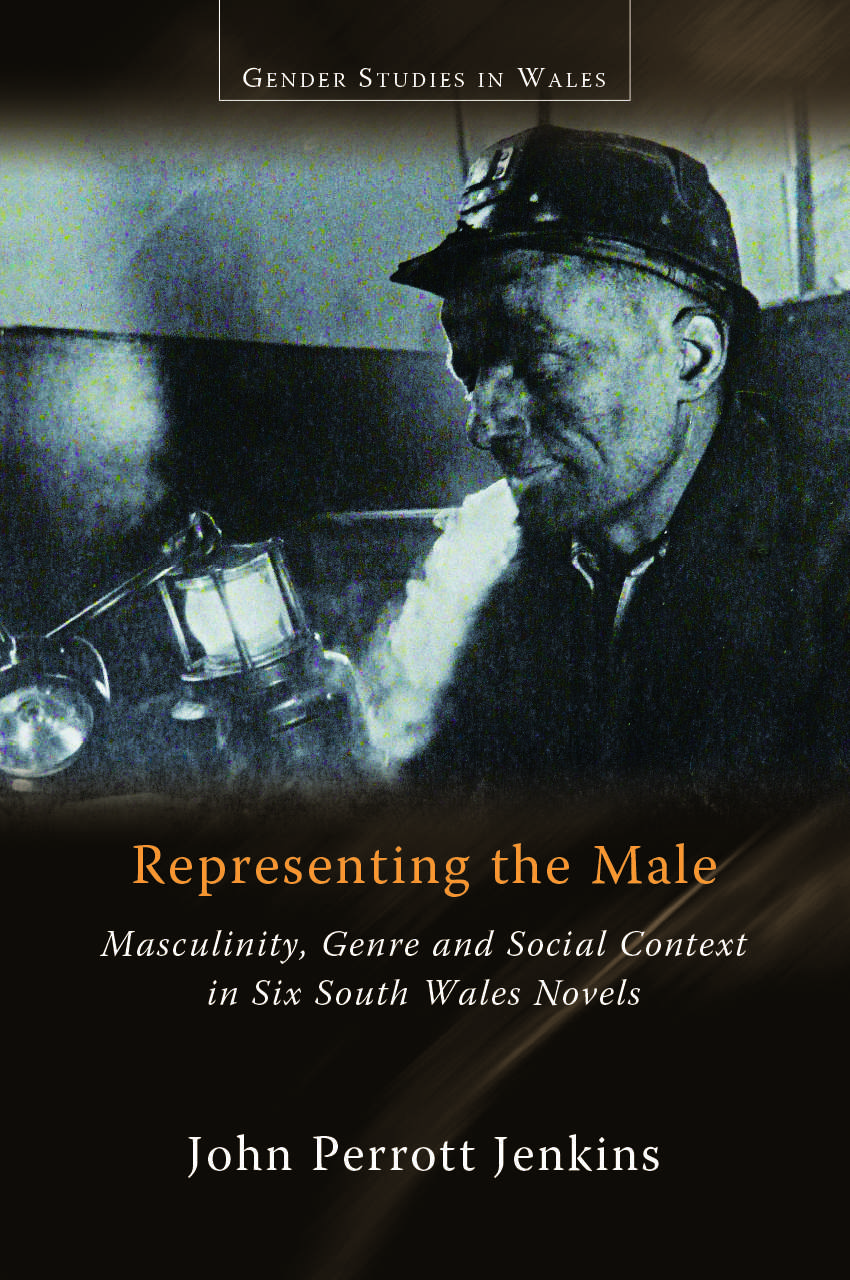 Representing the Male Masculinity, Genre and Social Context in Six South Wales Novels